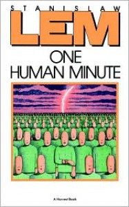 One Human Minute - Stanisław Lem, Catherine S. Leach