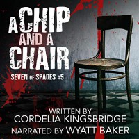 A Chip and A Chair - Cordelia Kingsbridge