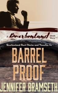 Barrel Proof: Bourbonland Short Stories and Novellas #4 - Jennifer Bramseth