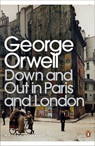 Down and Out in Paris and London - George Orwell