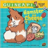 Hamster and Cheese - Colleen A.F. Venable, Stephanie Yue