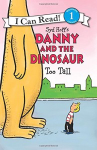 Danny and the Dinosaur: Too Tall (I Can Read Level 1) - Syd Hoff, Syd Hoff