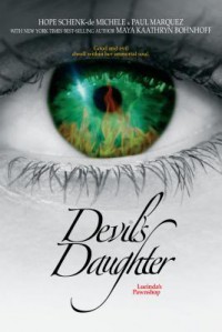Devil's Daughter: Lucinda's Pawnshop, Book One - Paul Marquez, Hope Schenk-De Michele, Maya Kaathryn Bohnhoff