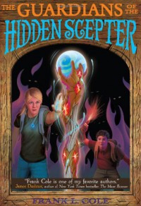 The Guardians of the Hidden Scepter - Frank Cole
