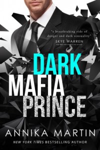 Dark Mafia Prince: A (Dangerous Royals) - Annika Martin