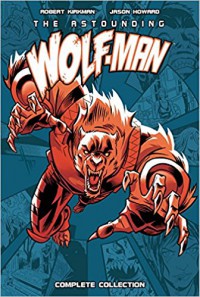 Astounding Wolf-Man Complete Collection - Robert Kirkman