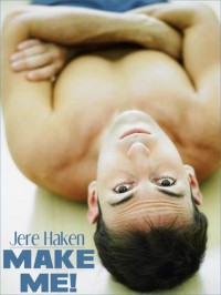 Make Me! (Gay Spanking Erotica) - Jere Haken