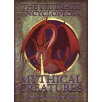 The Ultimate Encyclopedia of Mythical Creatures - Colin Dempsey, Paul Collison, Emmett Elvin