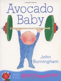 Avocado Baby (Red Fox Picture Books) - John Burningham