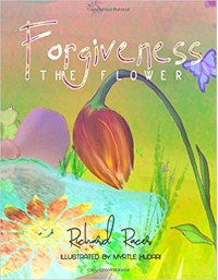 Forgiveness the Flower - Richard racer