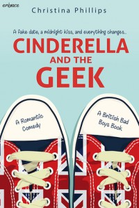 Cinderella and the Geek (British Bad Boys) - Christina Phillips