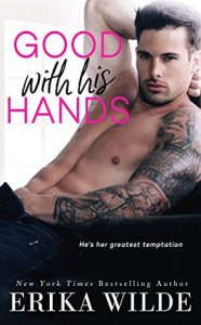 Good with his Hands - Erika Wilde