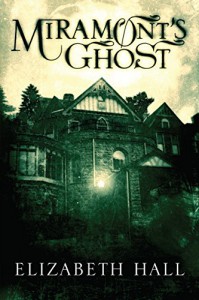 Miramont's Ghost - Elizabeth Hall