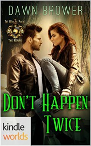 World of de Wolfe Pack: Don't Happen Twice (Kindle Worlds Novella) - Dawn Brower