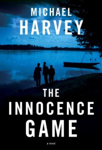 The Innocence Game - Michael  Harvey