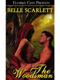 The Woodsman - Belle Scarlett