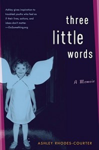 Three Little Words: A Memoir - Ashley Rhodes-Courter