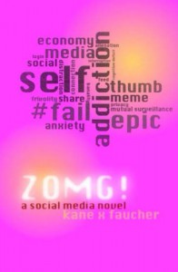 ZOMG!: A Social Media Novel - Kane X. Faucher