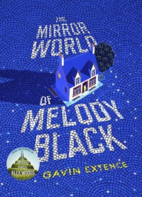 The Mirror World of Melody Black - Gavin Extence