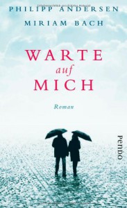 Warte auf mich: Roman - Philipp Andersen;Miriam Bach