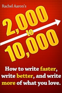 2k to 10k: Writing Faster, Writing Better, and Writing More of What You Love - Rachel Aaron