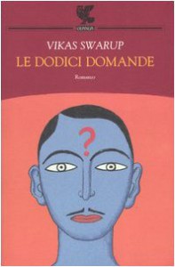 Le dodici domande - Vikas Swarup, Mario Fillioley