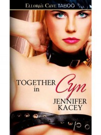 Together in Cyn: 1 (Members Only) - Jennifer Kacey