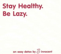 Stay Healthy. Be Lazy - Innocent