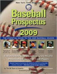 Baseball Prospectus 2009: The Essential Guide to the 2009 Baseball Season - Steve Goldman, Christina Kahrl, Nate Silver