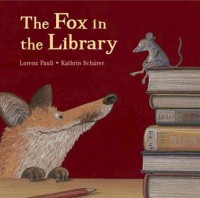 The Fox in the Library - Lorenz Pauli, Kathrin Schaerer