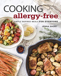 Cooking Allergy-Free: Simple Inspired Meals for Everyone - Jenna Short