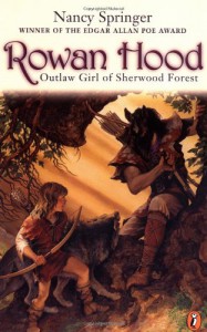 Rowan Hood: Outlaw Girl of Sherwood Forest - Nancy Springer