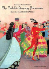 The Twelve Dancing Princesses - Anna Walker, Jacob Grimm, Margrete Lamond, Wilhelm Grimm