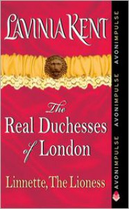 Linnette, The Lioness: The Real Duchesses of London - Lavinia Kent