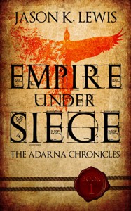 Empire under siege: The Adarna chronicles - Book 1 - Jason K. Lewis