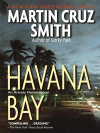 Havana Bay: Martin Cruz Smith - Martin Cruz Smith