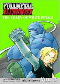 Fullmetal Alchemist: The Valley of the White Petals - Rich Amtower, Makoto Inoue, Alexander O. Smith