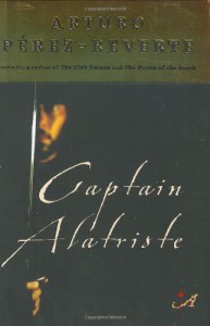 Captain Alatriste - Arturo Pérez-Reverte