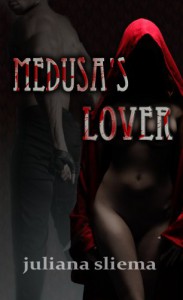 Medusa's Lover - An Erotic Myth - Juliana Sliema