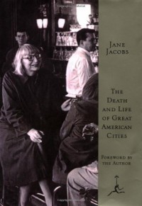 The Death and Life of Great American Cities - Jane Jacobs