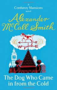 The Dog who came in from the Cold - Alexander McCall Smith