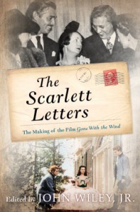 The Scarlett Letters: The Making of the Film Gone With the Wind - 