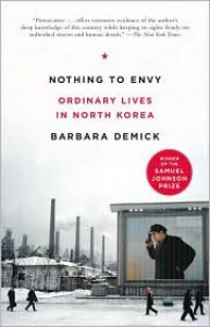 Nothing to Envy: Ordinary Lives in North Korea - Barbara Demick