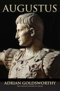 Augustus: From Revolutionary to Emperor - Adrian Goldsworthy