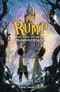 Rump: The True Story of Rumpelstiltskin - Liesl Shurtliff