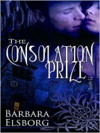 The Consolation Prize - Barbara Elsborg