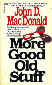 More Good Old Stuff - John D. MacDonald