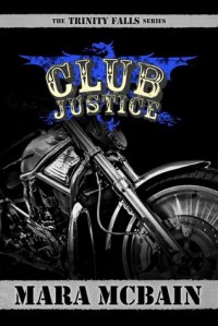 Club Justice (Trinity Falls, #1) - Mara McBain