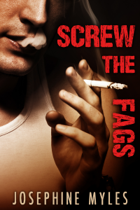 Screw the Fags - Josephine Myles