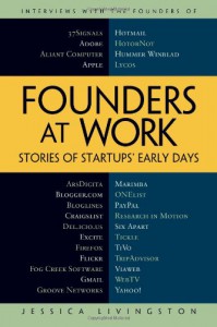 Founders at Work: Stories of Startups' Early Days - Apress Publishing, Jessica Livingston